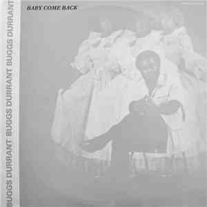 Buggs Durrant - Baby Come Back (Home)
