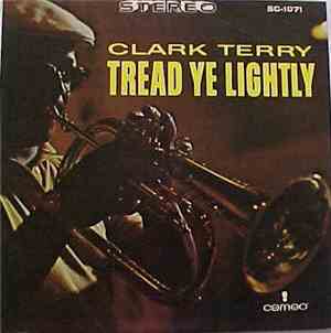 Clark Terry - Tread Ye Lightly