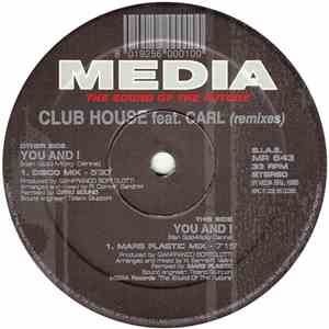 Club House Feat. Carl - You And I (Remixes)