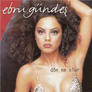 Ebru Gündeş - Dön Ne Olur