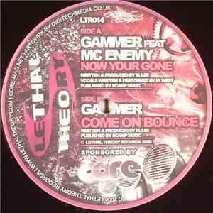 Gammer Feat MC Enemy / Gammer - Now Your Gone / Come On Bounce