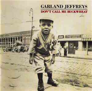 Garland Jeffreys - Don't Call Me Buckwheat