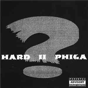 Hard II Phiga - Hard II Phiga