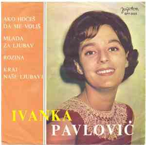 Ivanka Pavlović - Ako Hoćeš Da Me Voliš