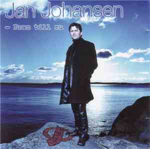 Jan Johansen - Fram Till Nu