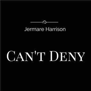 Jermare Harrison - Can't Deny