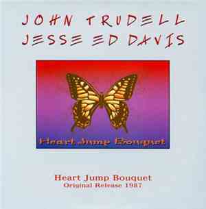 John Trudell - Heart Jump Bouquet (Ft. Jesse Ed Davis)