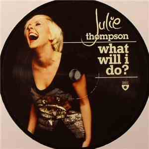 Julie Thompson - What Will I Do?
