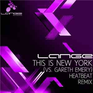 Lange vs. Gareth Emery - This Is New York (Heatbeat Remix)