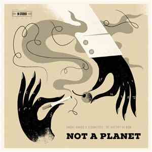 Not A Planet - Smoke Bombs & Cigarettes: The History Of Now