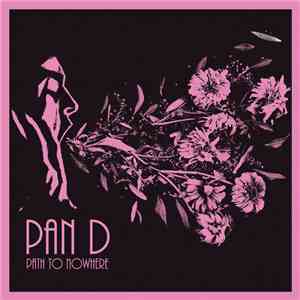 Pan D  - Path To Nowhere