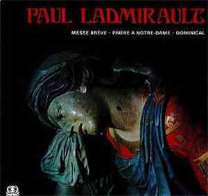 Paul Ladmirault - Messe Brève - Prière A Notre-Dame - Dominical