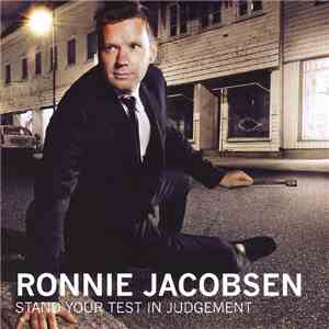 Ronnie Jacobsen - Stand Your Test In Judgement