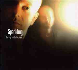 Sparkling - Waiting For An Accident