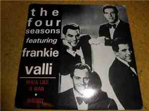 The Four Seasons Featuring Frankie Valli - Walk Like A Man / Sherry