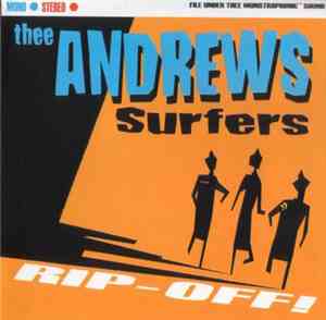 Thee Andrews Surfers - Rip Off!