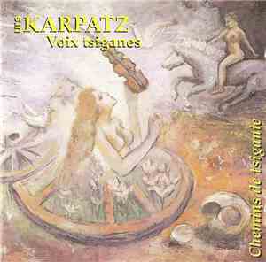 Urs Karpatz - Voix Tsiganes, Chemins De Tsiganie