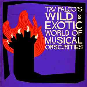Various - Tav Falco's Wild & Exotic World Of Musical Obscurities