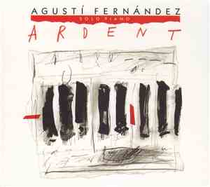 Agustí Fernández - Ardent