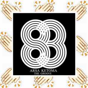 Arsa Ketoma - The Groove