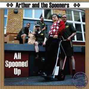 Arthur And The Spooners - All Spooned Up
