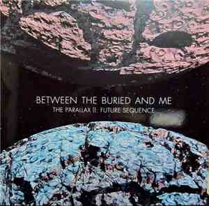 Between the Buried and Me - The Parallax II: Future Sequence