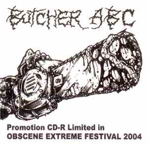 Butcher ABC - Promotion CD-R Limited In Obscene Extreme Festival 2004