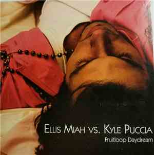 Ellis Miah Vs. Kyle Puccia - Fruitloop Daydream