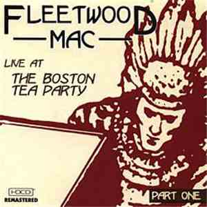 Fleetwood Mac - Live At The Boston Tea Party Part One