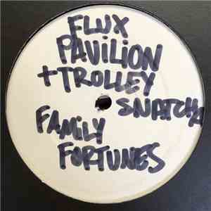 Flux Pavilion, Trolley Snatcha - Family Fortunes / Steppa