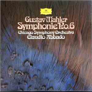 Gustav Mahler, Chicago Symphony Orchestra, Claudio Abbado - Symphonie No. 6