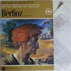 Hector Berlioz - The Great Musicians: Berlioz