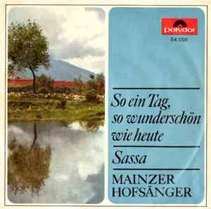 Mainzer Hofsänger - So Ein Tag So Wunderschön Wie Heute / Sassa