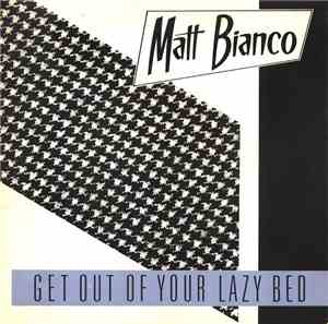 Matt Bianco - Get Out Of Your Lazy Bed