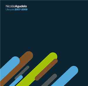 Nicolás Agudelo - Lifecycle 2007-2009