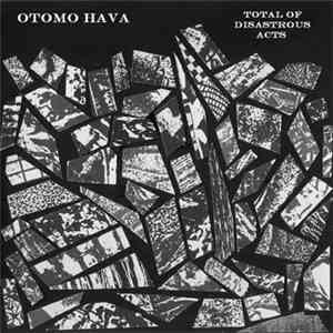 Otomo Hava - Total Of Disastrous Acts