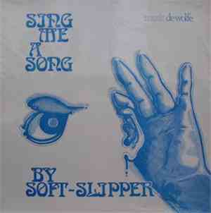 Soft Slipper - Sing Me A Song
