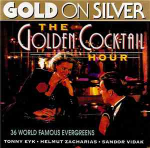 Tonny Eyk, Helmut Zacharias, Sandor Vidak - The Golden Cocktail Hour (36 Wo ...