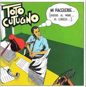 Toto Cutugno - Mi Piacerebbe... (Andare Al Mare Di Lunedì...)