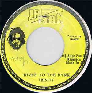 Trinity  - River To The Bank