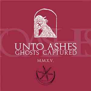 Unto Ashes - Ghosts Captured (Digital Only Bonus Tracks)