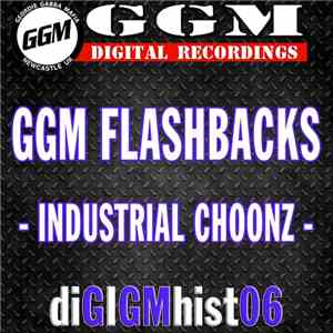 Various - GGM Flashbacks - Industrial Choonz -