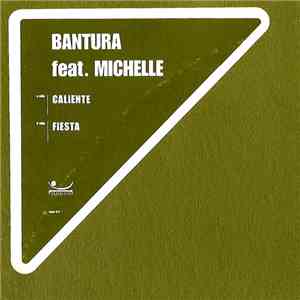 Bantura Feat. Michelle  - Caliente / Fiesta