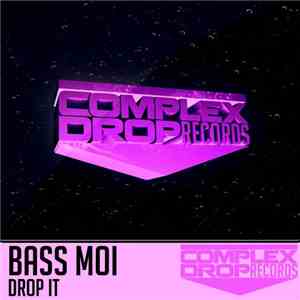 Bass Moi - Drop It