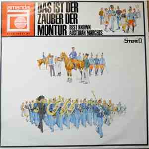 Best Known Austrian Marches - Das Ist Der Zauber Der Montur