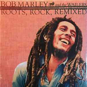 Bob Marley And The Wailers - Roots, Rock, Remixed (Part 1: The Club Plates)
