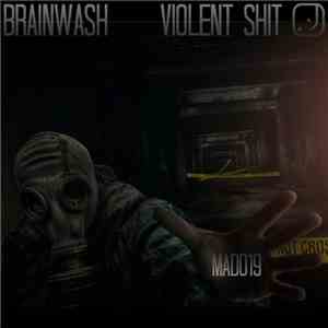 Brainwash - Violent Shit