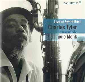 Charles Tyler Ensemble - Joue Monk - Live At Sweet Basil, Volume 2
