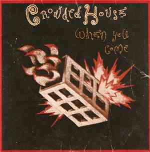 Crowded House - When You Come