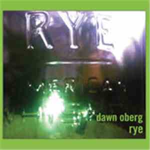 Dawn Oberg - Rye